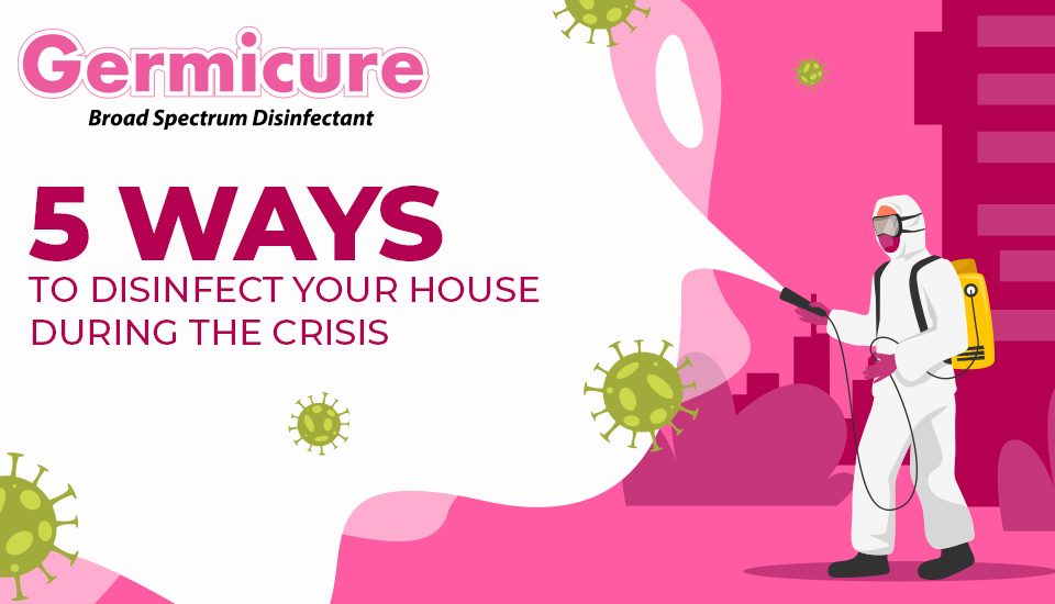 disinfect your house during the crisis